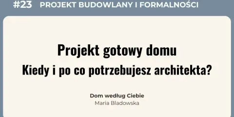 Projekt gotowy domu: kiedy i po co potrzebujesz architekta? Dowiedz się więcej o projektach domów online.