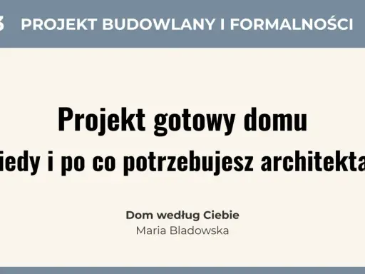 Projekt gotowy domu: kiedy i po co potrzebujesz architekta? Dowiedz się więcej o projektach domów online.