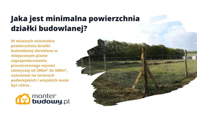 Minimalna powierzchnia działki budowlanej w miastach to zazwyczaj 300-500 m². Na terenach podmiejskich i wiejskich może być inna.